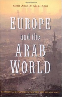 cover of the book Europe and the Arab World: Patterns and Prospects for the New Relationship