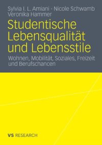 cover of the book Studentische Lebensqualität und Lebensstile: Wohnen, Mobilität, Soziales, Freizeit und Berufschancen