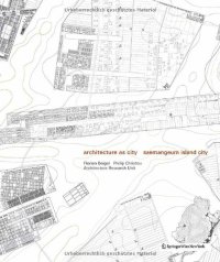 cover of the book Architecture as City: Saemangeum Island City