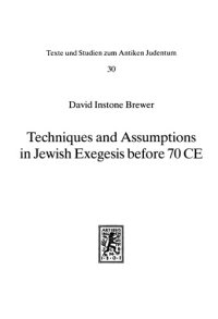 cover of the book Techniques and Assumptions in Jewish Exegesis before 70 CE (Texte und Studien zum Antiken Judentum)