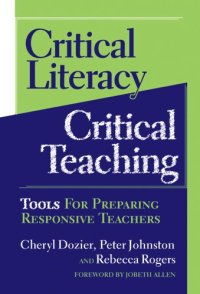 cover of the book Critical Literacy Critical Teaching: Tools for Preparing Responsive Teachers (Language and Literacy Series)