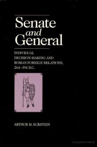 cover of the book Senate and General: Individual Decision-Making and Roman Foreign Relations, 264-194 B.C.