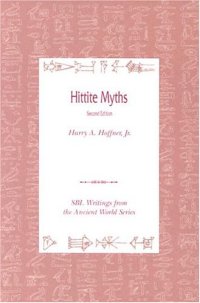 cover of the book Hittite Myths, 2nd Edition (Writings from the Ancient World)