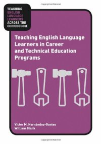 cover of the book Teaching English Language Learners in Career and Technical Education Programs (Teaching English Language Learners Across the Curriculum)