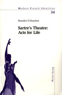 cover of the book Sartre's Theatre: Acts for Life (Modern French Indentities) (v. 34)