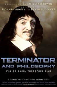 cover of the book Terminator and Philosophy: I’ll Be Back, Therefore I Am