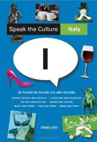 cover of the book Speak the Culture: Italy: Be Fluent in Italian Life and Culture