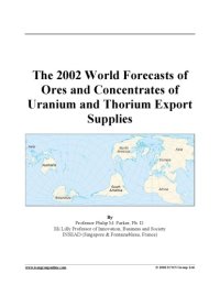 cover of the book The 2002 world forecasts of ores and concentrates of uranium and thorium export supplies