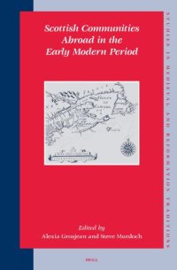 cover of the book Scottish Communities Abroad In The Early Modern Period (Studies in Medieval and Reformation Traditions, V. 107)