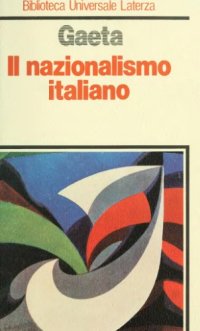 cover of the book Il nazionalismo Italiano (Biblioteca universale Laterza)