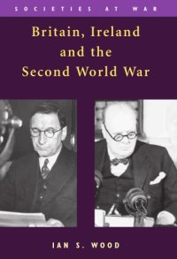 cover of the book Britain, Ireland, and the Second World War (Societies at War)