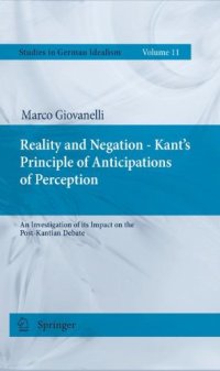 cover of the book Reality and Negation - Kant's Principle of Anticipations of Perception: An Investigation of its Impact on the Post-Kantian Debate