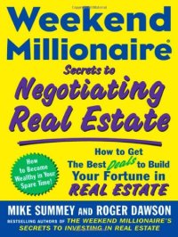 cover of the book Weekend Millionaire Secrets to Negotiating Real Estate: How to Get the Best Deals to Build Your Fortune in Real Estate