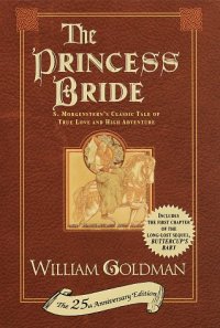 cover of the book The Princess Bride: S. Morgenstern's Classic Tale of True Love and High Adventure (The 'Good Parts' Version)