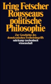 cover of the book Rousseaus politische Philosophie: Zur Geschichte des demokratischen Freiheitsbegriffs