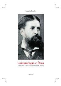 cover of the book Comunicação e Ética: O sistema semiótico de Charles S. Peirce