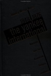 cover of the book The Yankee International: Marxism and the American Reform Tradition, 1848-1876