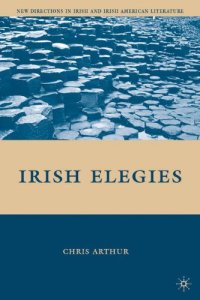 cover of the book Irish Elegies (New Directions in Irish and Irish American Literature)