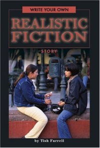 cover of the book Write Your Own Realistic Fiction Story (Write Your Own series)