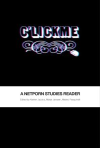 cover of the book C'lickme : a netporn studies reader