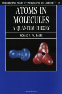 cover of the book Atoms in Molecules: A Quantum Theory (International Series of Monographs on Chemistry)