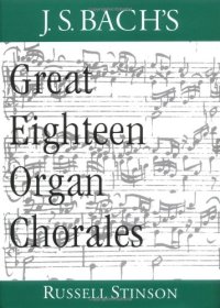 cover of the book J.S. Bach's Great Eighteen Organ Chorales