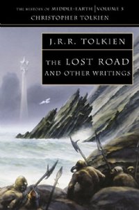 cover of the book The Lost Road and Other Writings (The History of Middle-Earth, Vol. 5)