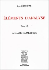 cover of the book Eléments d'analyse : Tome 6, Analyse harmonique