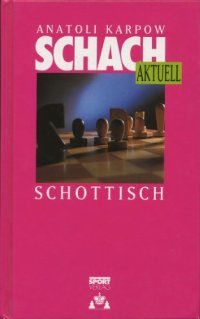 cover of the book Schach aktuell. Schottisch. Schottische Partie und Schottisches Gambit