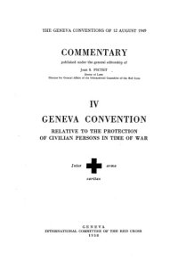 cover of the book The Geneva Conventions of 12 August 1949. Commentary. Volume IV: Relative to the Protection of Civilian Persons in Time of War.