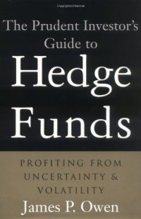 cover of the book The Prudent Investor's Guide to Hedge Funds : Profiting from Uncertainty and Volatility