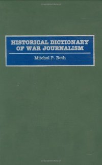 cover of the book Historical Dictionary of War Journalism