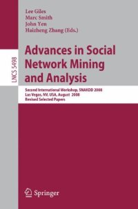 cover of the book Advances in Social Network Mining and Analysis: Second International Workshop, SNAKDD 2008, Las Vegas, NV, USA, August 24-27, 2008