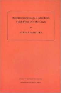 cover of the book Renormalization and 3-Manifolds Which Fiber over the Circle