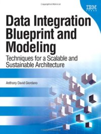 cover of the book Data Integration Blueprint and Modeling: Techniques for a Scalable and Sustainable Architecture