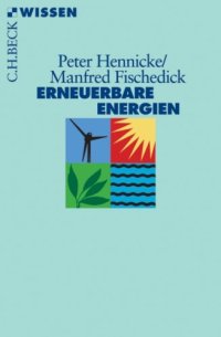 cover of the book Erneuerbare Energien: Mit Energieeffizienz zur Energiewende (Beck Wissen)