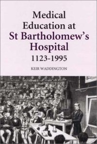 cover of the book Medical Education at St Bartholomew's Hospital, 1123-1995