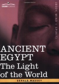 cover of the book ANCIENT EGYPT: The Light of the World (volume 1 )