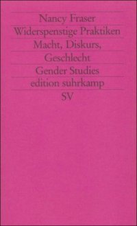 cover of the book Widerspenstige Praktiken: Macht, Diskurs, Geschlecht (edition suhrkamp)