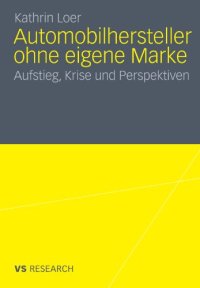 cover of the book Automobilhersteller ohne eigene Marke: Aufstieg, Krise und Perspektiven