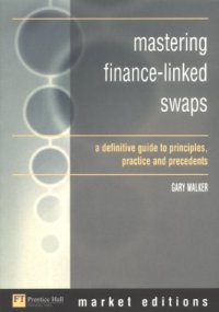 cover of the book Mastering Finance-Linked Swaps: A Definitive Guide to Principles, Practice & Precedents (Market Editions)