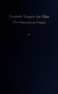 cover of the book Pierpaolo Vergerio the Elder: The Humanist as Orator