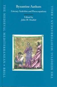 cover of the book Byzantine Authors: Literary Activities and Preoccupations: Texts and Translations Dedicated to the Memory of Nicolas Oikonomides