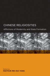 cover of the book Chinese Religiosities: Afflictions of Modernity and State Formation (Global, Area, and International Archive)