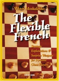 cover of the book Flexible French: Strategic Explanations & Surprise Weapons for Dynamic Players