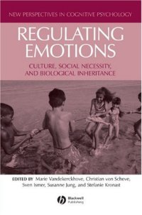 cover of the book Regulating Emotions: Culture, Social Necessity, and Biological Inheritance (New Perspectives in Cognitive Psychology)