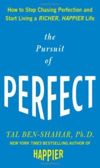 cover of the book The Pursuit of Perfect: How to Stop Chasing Perfection and Start Living a Richer, Happier Life