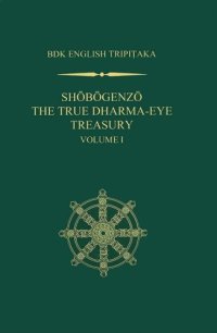 cover of the book Shobogenzo: The True Dharma-Eye Treasury - Volume 1 (Bdk English Tripitaka)