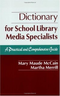 cover of the book Dictionary for School Library Media Specialists: A Practical and Comprehensive Guide