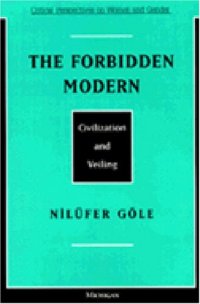 cover of the book The Forbidden Modern: Civilization and Veiling